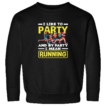 Discover I Celebrate Running - Running Party Fun Sweatshirts