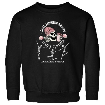 Discover I Like Murder Shows Comfy Clothes And 3 People Hal Sweatshirts