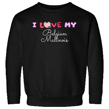 Discover I Love My Belgian Malinois Sweatshirts
