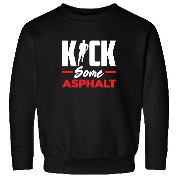 Discover Kick Some Asphalt Running Motivation Sweatshirts