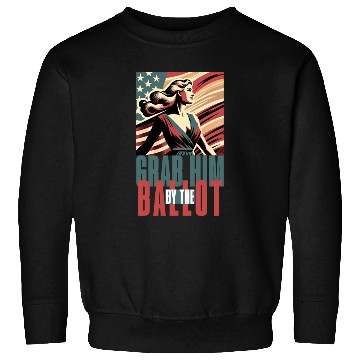 Discover grab him by the ballot Sweatshirts design