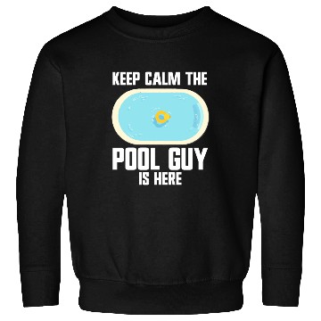 Discover Pool Cleaner Keep Calm The Pool Guy Is Here Sweatshirts