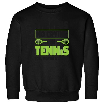 Discover Funny Tennis Player Racket There Sweatshirts