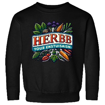Discover Herb Your Enthusiasm: A fun, punny herbs design. Sweatshirts