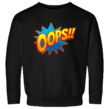 Discover Oops!! Retro Comic Pop Art Surprise Sweatshirts