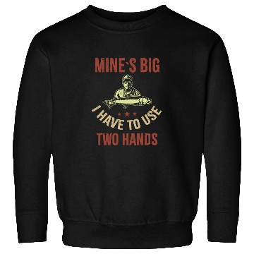 Discover Funny Dad Fishing Mine`s Big Use Two Hands Sweatshirts