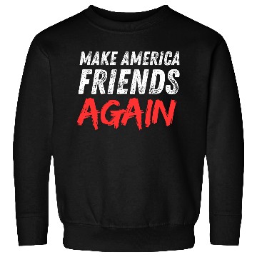 Discover Make America friends again election 2024 Sweatshirts