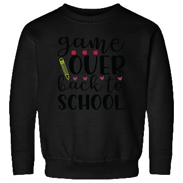 Discover Game Over Back To School Sweatshirts