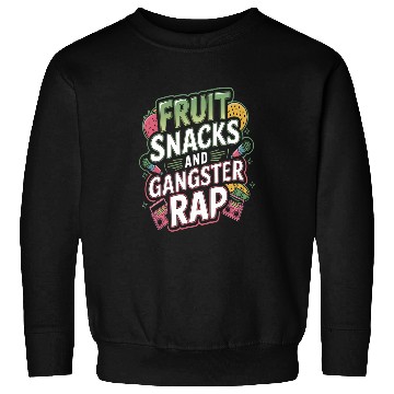 Discover Fruit Snacks And Gangster Rap Sweatshirts