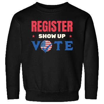 Discover Register Show Up Vote Election Voter Registration Sweatshirts