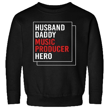 Discover Fathers Day Husband Daddy Music Producer Sweatshirts