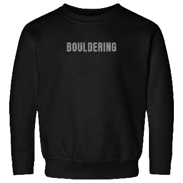 Discover Bouldering lettering climbing bouldering grey rock Sweatshirts