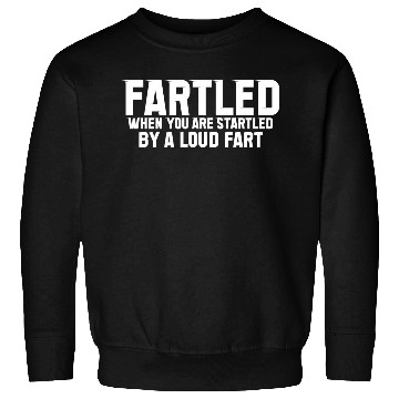 Discover Fartled Definition Description 9 Sweatshirts