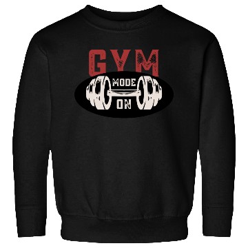 Discover Gym Mode On – Gym & Workout Motivation Sweatshirts