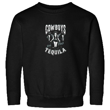 Discover Cowboys and Tequila - Cowgirl Sweatshirts