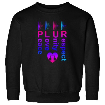 Discover PLUR (Peace Love Unity Respect) Sweatshirts