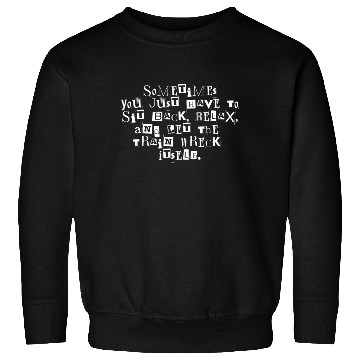 Discover Let The Train Wreck Itself funny saying Sweatshirts