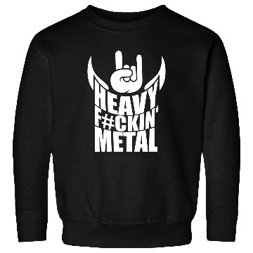 Discover Heavy F#ckin' Metal Hard Rock Fun Music Text Quote Sweatshirts