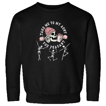 Discover Take Me To My Aunt You Peasant Dancing Skeleton Ha Sweatshirts