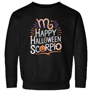 Discover Happy Halloween, Scorpio Halloween Scorpio Quote Sweatshirts