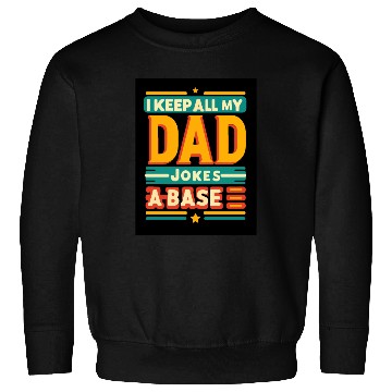 Discover I keep all my dad jokes a base typography design Sweatshirts