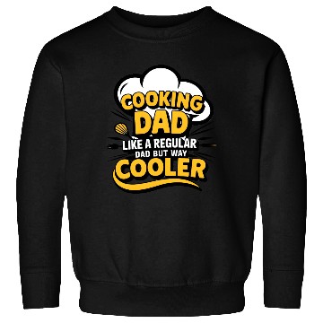 Discover quotes cooking dad Sweatshirts