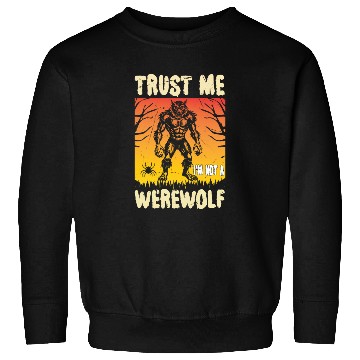 Discover Trust Me I'm Not a Werewolf Halloween Sweatshirts