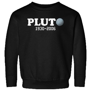 Discover Pluto Never Forget It Was A Planet 1930 2006 Sweatshirts