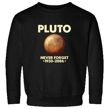 Discover Pluto Never Forget 1930 2006 Planet Space Science Sweatshirts