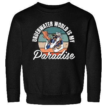 Discover Underwater World Is My Paradise Sweatshirts