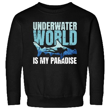 Discover Underwater World Is My Paradise Sweatshirts