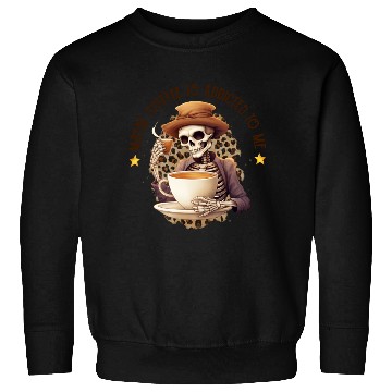Discover Funny Coffee Addict: Maybe Coffee Is Addicted Sweatshirts