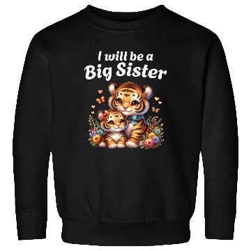 Discover I'm Going To Be A Big Sister Cute Tiger Sweatshirts