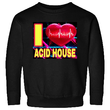 Discover I LOVE ACID HOUSE YELLOW FONTS Sweatshirts