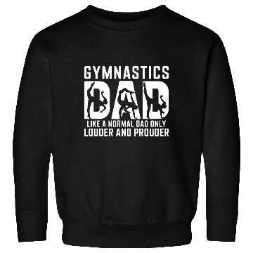 Discover Like Normal But Louder Dad Funny Gymnastics Dad Sweatshirts