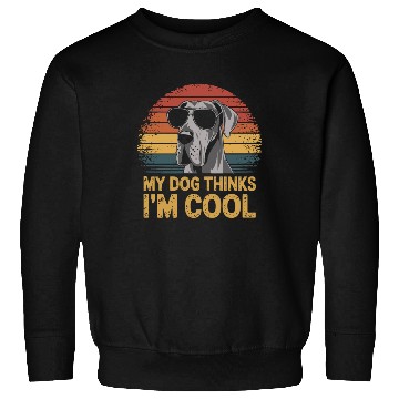 Discover Great Dane My Dog Thinks Im Cool Sweatshirts