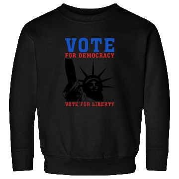 Discover Vote for Democracy, Vote For Liberty - Election Sweatshirts