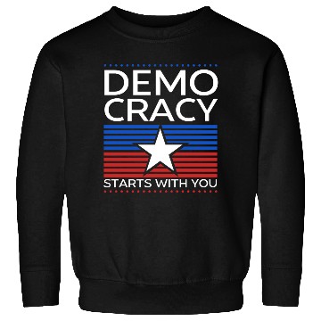 Discover Democracy Starts with You - Election - Vote Sweatshirts