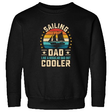 Discover Sailing dad quote retro sunset sailboat design Sweatshirts
