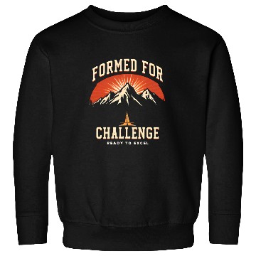 Discover Formed FOR Challenge, Ready To Excel Sweatshirts