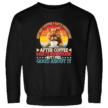 Discover After Coffee I Hate Everyone I Feel Good About It2 Sweatshirts