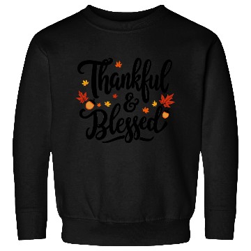 Discover Thankful and Blessed – Grateful, Positive Mindset Sweatshirts