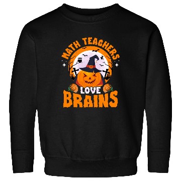Discover Math Teachers Love Brains Halloween Pumpkin Hat Sweatshirts
