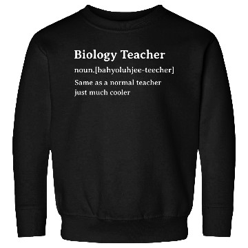 Discover Biology Teacher Funny Dictionary Definition Sweatshirts