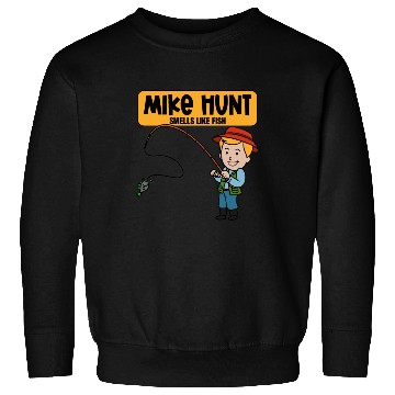 Discover Mike Hunt Smells Like Fish Sweatshirts