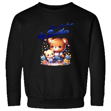 Discover I'm Going To Be A Big Brother Cute Teddy Bears, Sweatshirts