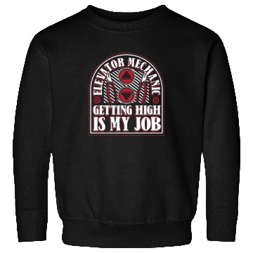 Discover Elevator Mechanic Getting High Is My Job Elevator Sweatshirts