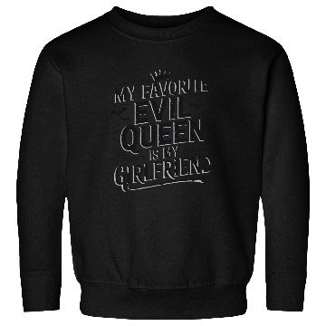 Discover My Favorite Evil Queen Is My Girlfriend Sweatshirts