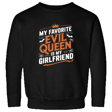 Discover My Favorite Evil Queen Is My Girlfriend Sweatshirts
