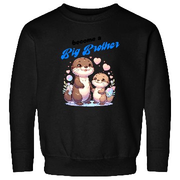 Discover Soon I'll Be A Big Brother, Sweet Otter Brother Sweatshirts